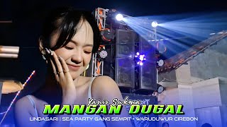 MANGAN DUGAL • YANIS SUKMA | LINDASARI | SEA PARTY 2026 GANG SEMPIT WARUDUWUR CIREBON 