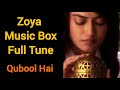 Zoya Music Box Full Tune | Qubool Hai