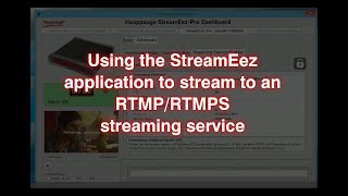 Using the StreamEez application to stream to an RTMP/RTMPS streaming service screenshot 1