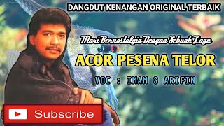 ANCOR PESENA TELOR - IMAM S ARIFIN - LAGU DANGDUT KENANGAN ORIGINAL - LIRIK