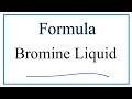 Properties and States of Bromine