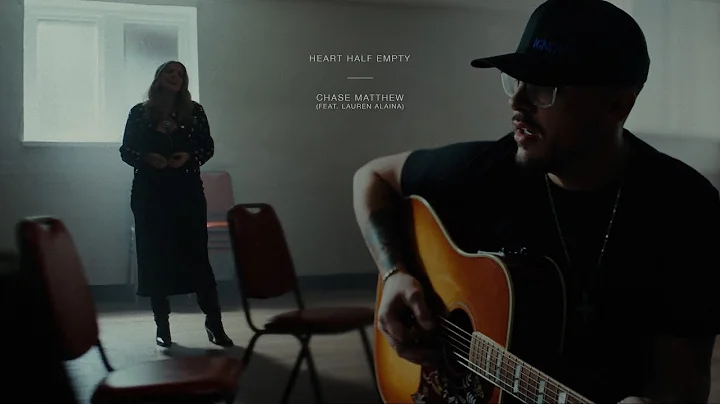 Chase Matthew - HEART HALF EMPTY (FEAT. LAUREN ALAINA) [Official Music Video]