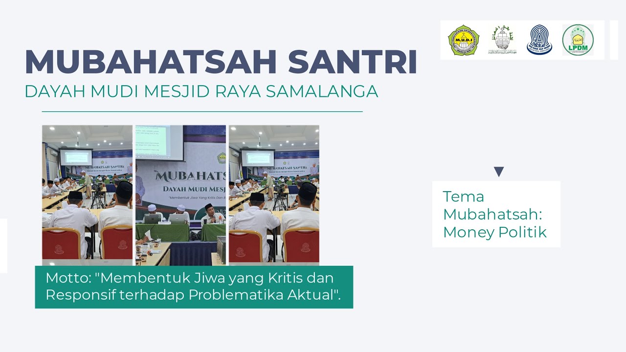 Mubahatsah Santri Dayah MUDI Mesjid Raya Samalanga. Tema : Money Politik. Selasa, 30 Januari 2024