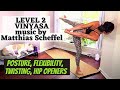 Strong LEVEL 2 Yoga Piano music by Matthias Scheffel / Posture Flexibility Twisting Core Hip Openers