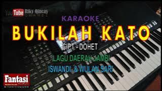 Lagu Daerah Jambi - BUKILAH KATO  - ( KARAOKE ) Cipt - DOHET