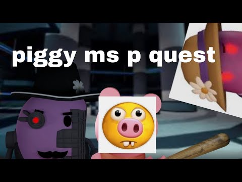 Piggy Ms p quest - YouTube