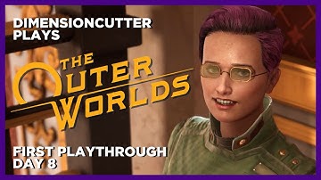 [PC] Fashionably Unreliable! | THE OUTER WORLDS | DAY 8