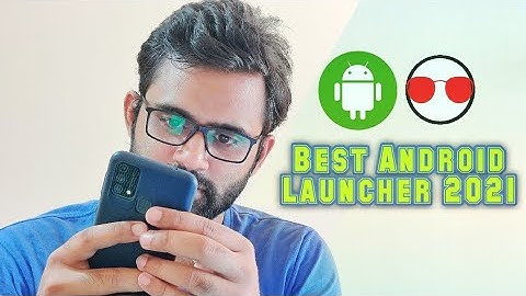 Best Android Launchers (2021)