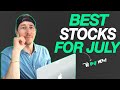 BEST Stocks to BUY NOW For JULY 🔥