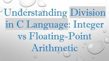 Understanding Division in C Language: Integer vs Floating-Point Arithmetic