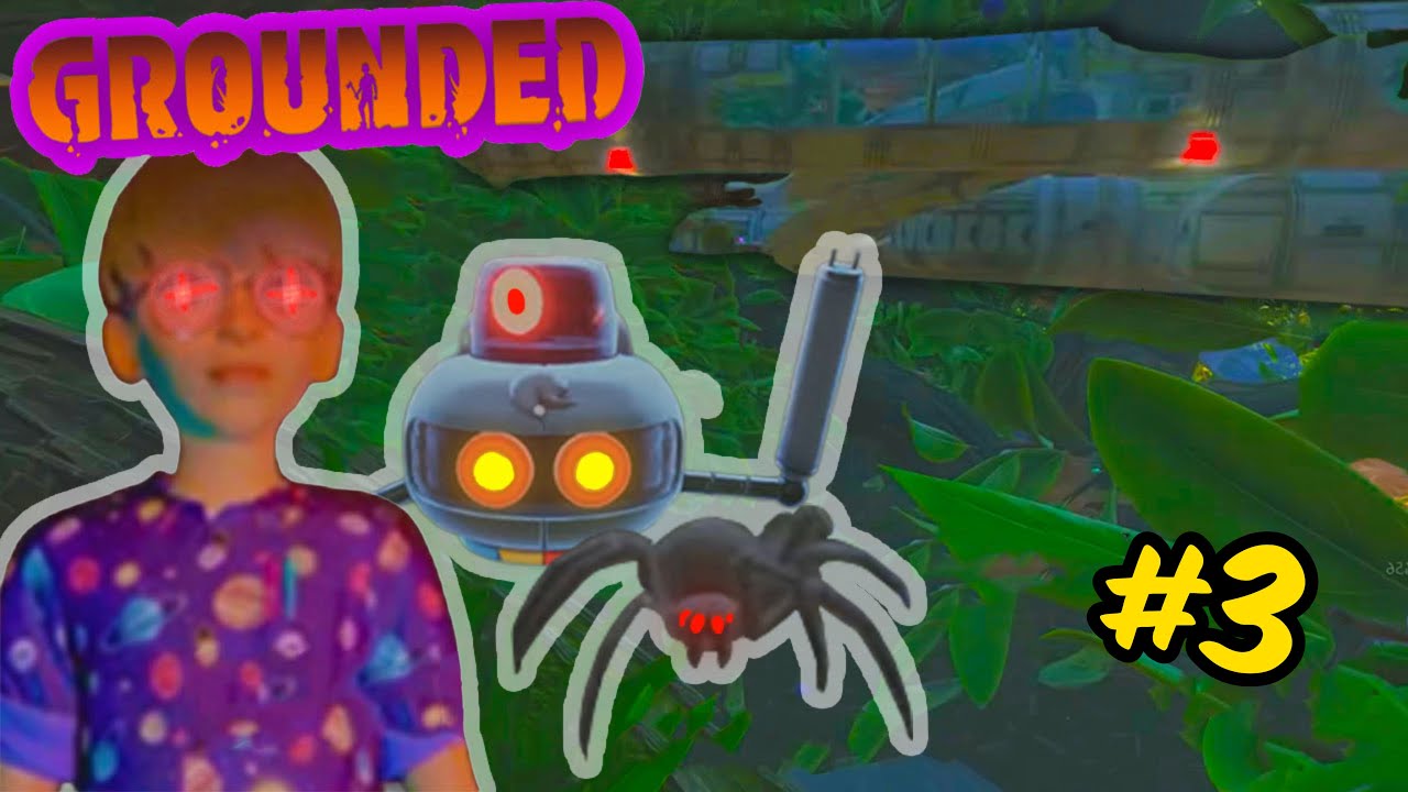 THE BASE IS INFESTED WITH SPIDERS AND MURDEROUS ROBOTS PLEASE HELP || Grounded part iii