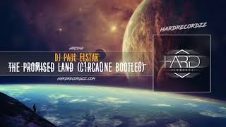 DJ Paul Elstak - The Promised Land (c1rca0ne Bootleg)