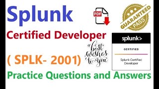 Part#16| Splunk SPLK 2001 | Splunk Certified Developer | Practice Questions and Answers