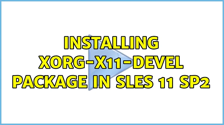 Installing xorg-x11-devel package in SLES 11 SP2