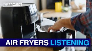 Air Fryers Are Spying On You