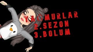 Yağmurlar 2.Sezon 3.Bölüm Msp Di̇zi̇leri̇