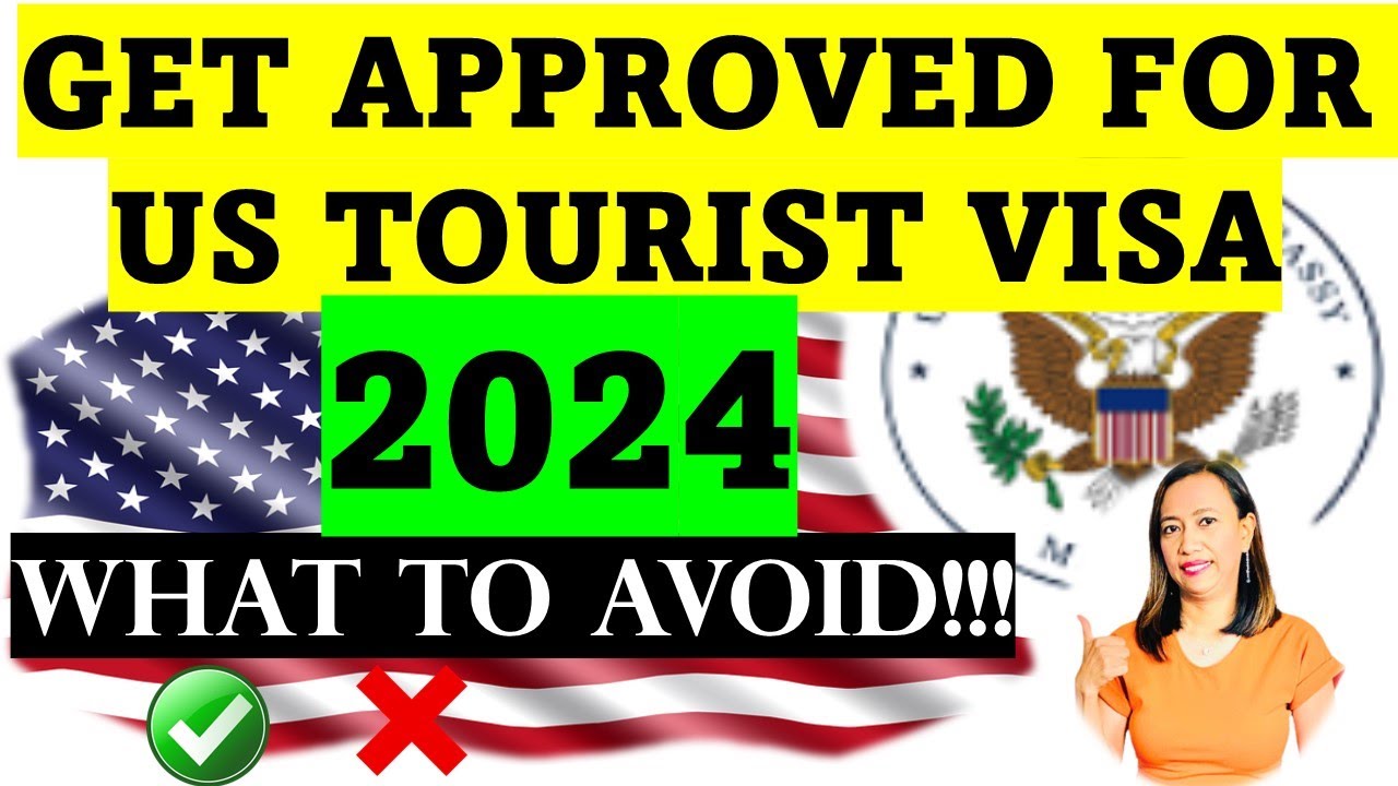GET THAT US TOURIST VISA IN 2024! WHAT TO AVOID!