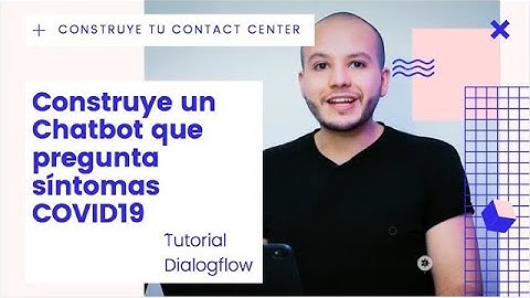 🤖 Crea un chatbot en Dialogflow que pregunte síntomas de COVID19 en minutos  Dialogflow Tutorial