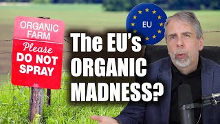 Details The EU's organic madness Guide