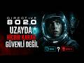 Uzayda Hiçbir Karar Güvenli Değil | Directive 8020 (Bölüm 1)