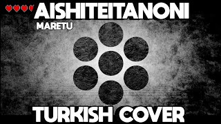 Maretu - Aishiteitanoni (Turkish Cover / Türkçe Cover By K.)