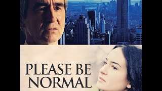 Please Be Normal (2014) | Trailer | Sam Waterston, Elisabeth Waterston, Louis Cancelmi