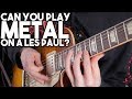 Can you play METAL on a LES PAUL?  | SpectreSoundStudios
