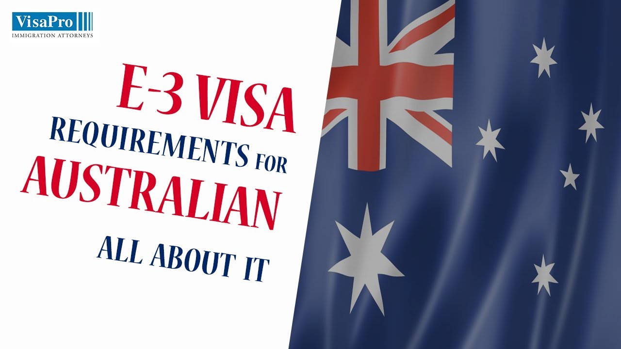 E 3 Visa For Australians An Overview Youtube