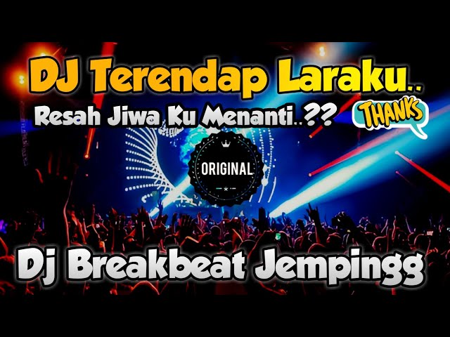 DJ TERENDAP LARAKU || BREAKBEAT PALING ENAK BIKIN MELAYANG class=