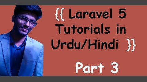 Laravel 5 tutorials For Beginners in Urdu/Hindi # 3 |  Passing Data To View & Migrations with MySql