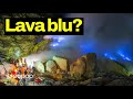 Il fenomeno del vulcano indonesiano di Kawah Ijen: perché la lava sembra blu?