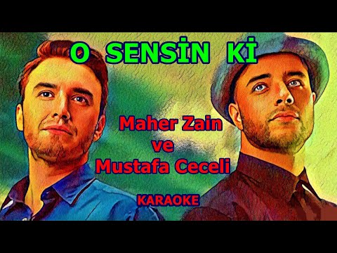 🧿🤲O  SENSİN  Kİ🤲🧿   Maher Zain ve Mustafa Ceceli  🎤KARAOKE🎤