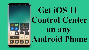 Install iOS 11 Control Center on Android Phone!!