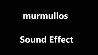 murmullos Sound Effect