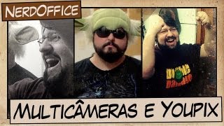 Magic multi-cameras, Nerdcast and Youpix RJ