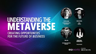 Understanding the Metaverse: Creating Opportunities for the Future of Business