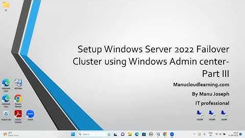 Windows server 2022 failover cluster setup using Windows Admin Center Part 3