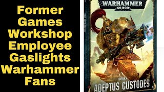 Former Games Workshop Employee Joins In on GASLIGHTING Warhammer Fans