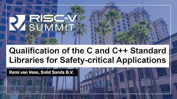 Qualification of the C and C++ Standard Libraries for Safety-critical Applications - Remi van Veen