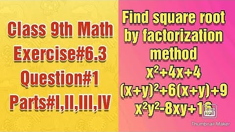 Find the square root by factorization method. x²+4x+4||(x+y)²+6(x+y)+9||x²y²-8xy+16