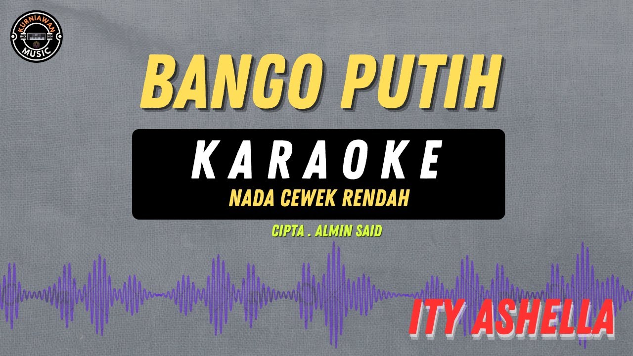 BANGO PUTIH - ( KARAOKE CEWEK RENDAH ) Ity Ashella
