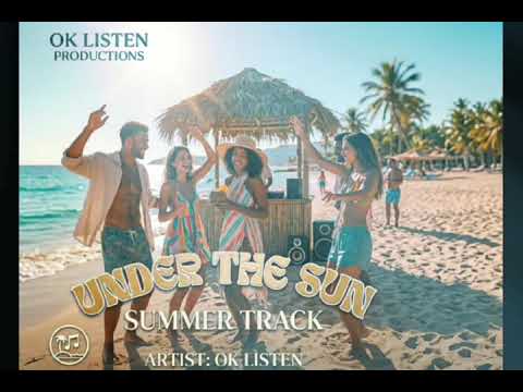 Under the Sun  |  Ok Listen 