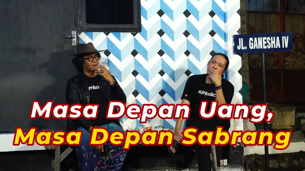 Masa Depan Uang, Masa Depan Sabrang @sabrangmdp_official | Mbah Jiwo