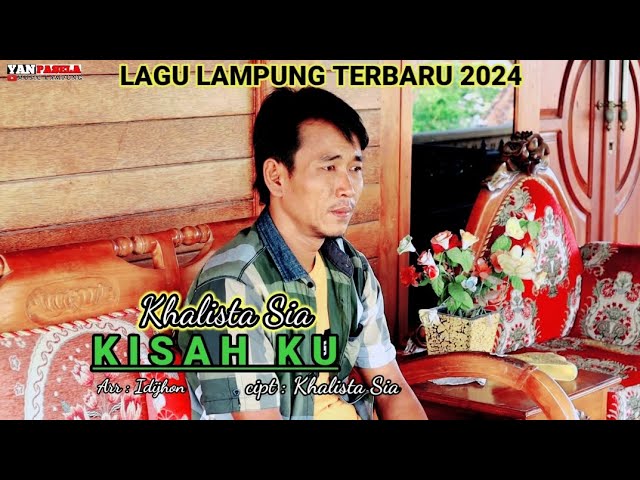 lagu lampung terbaru_KISAH KU_Cipt.Khalista sia_Voc.Khalista sia_Arr.idijhon class=