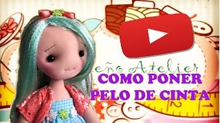 COMO PONERLE PELO A NUESTRAS MUÑECAS CON CINTA