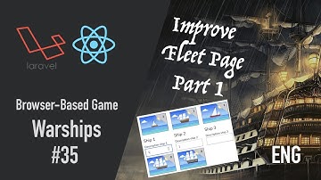 Development of a Browser-based Game #35: Laravel 8, React JS, TypeScript, improve fleet page, part 1