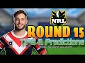 NRL Round 15 Tips &amp; Predictions.