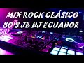 Mix rock clsico 80s jb dj ecuador