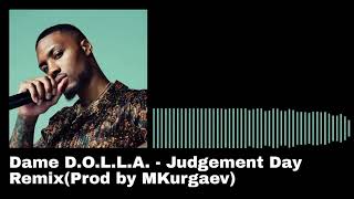 Dame D O L L A - Judgement Day Remix (Prod by MKurgaev)