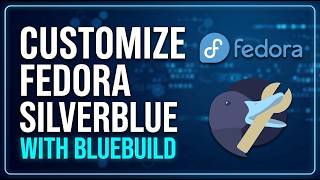 How to Customize Fedora Atomic with BlueBuild (Step-by-Step)